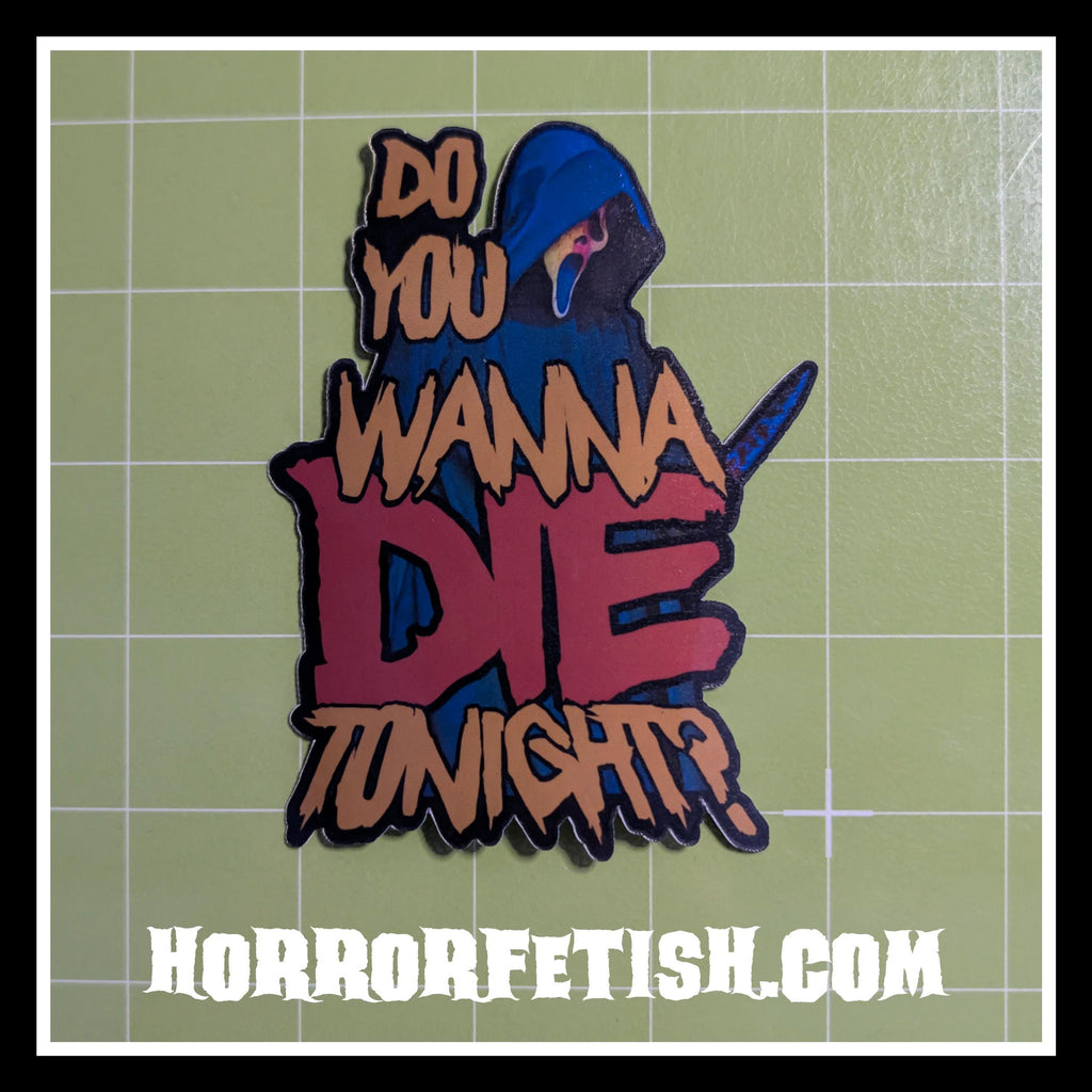 Wanna Die Tonight?