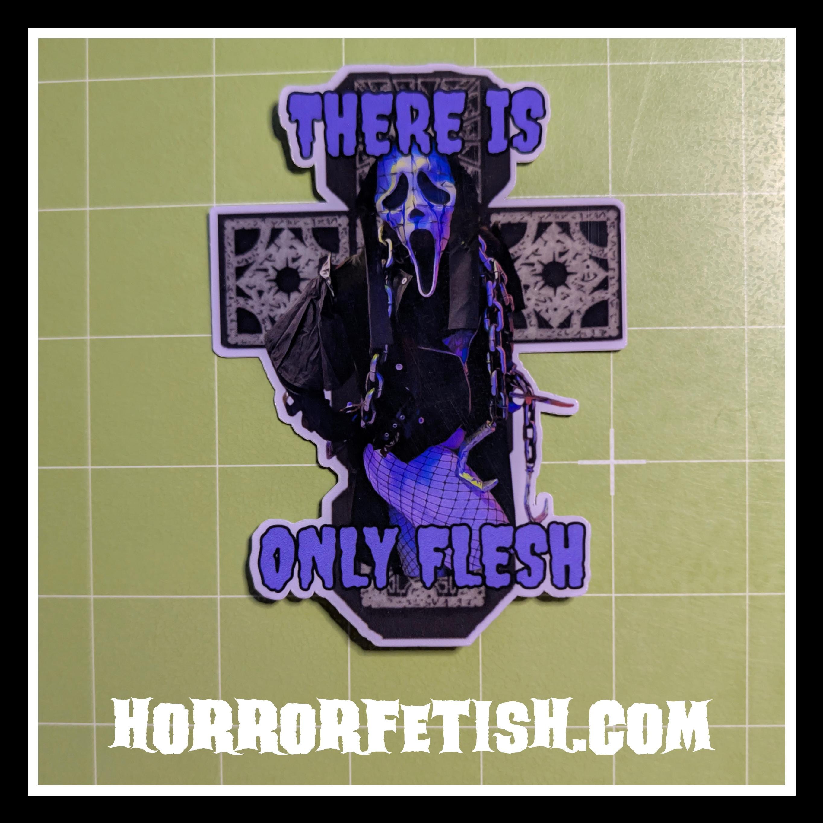 There is Only Flesh