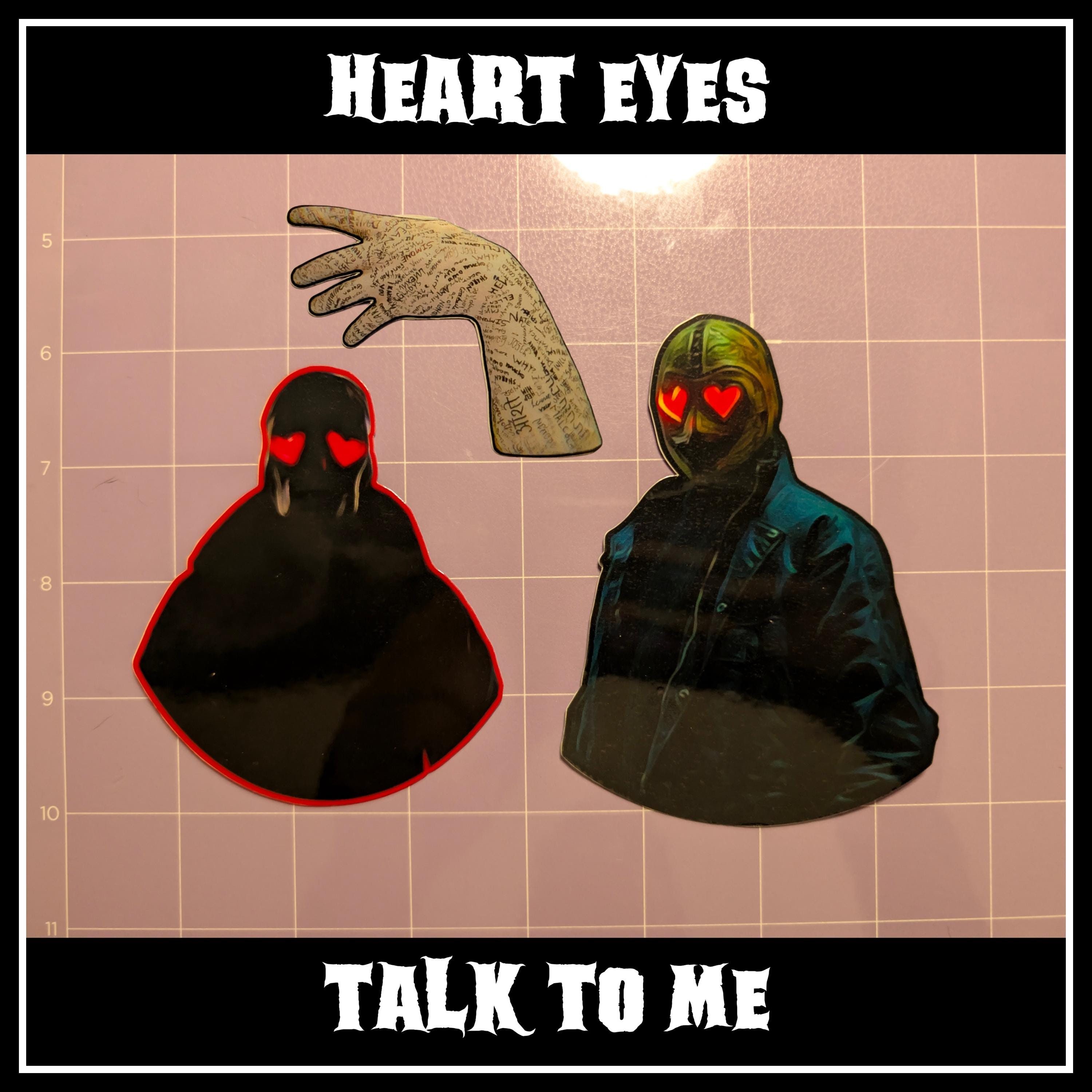Heart Eyes & Talk to Me | Horror Die Cut Waterproof Laminated Stickers