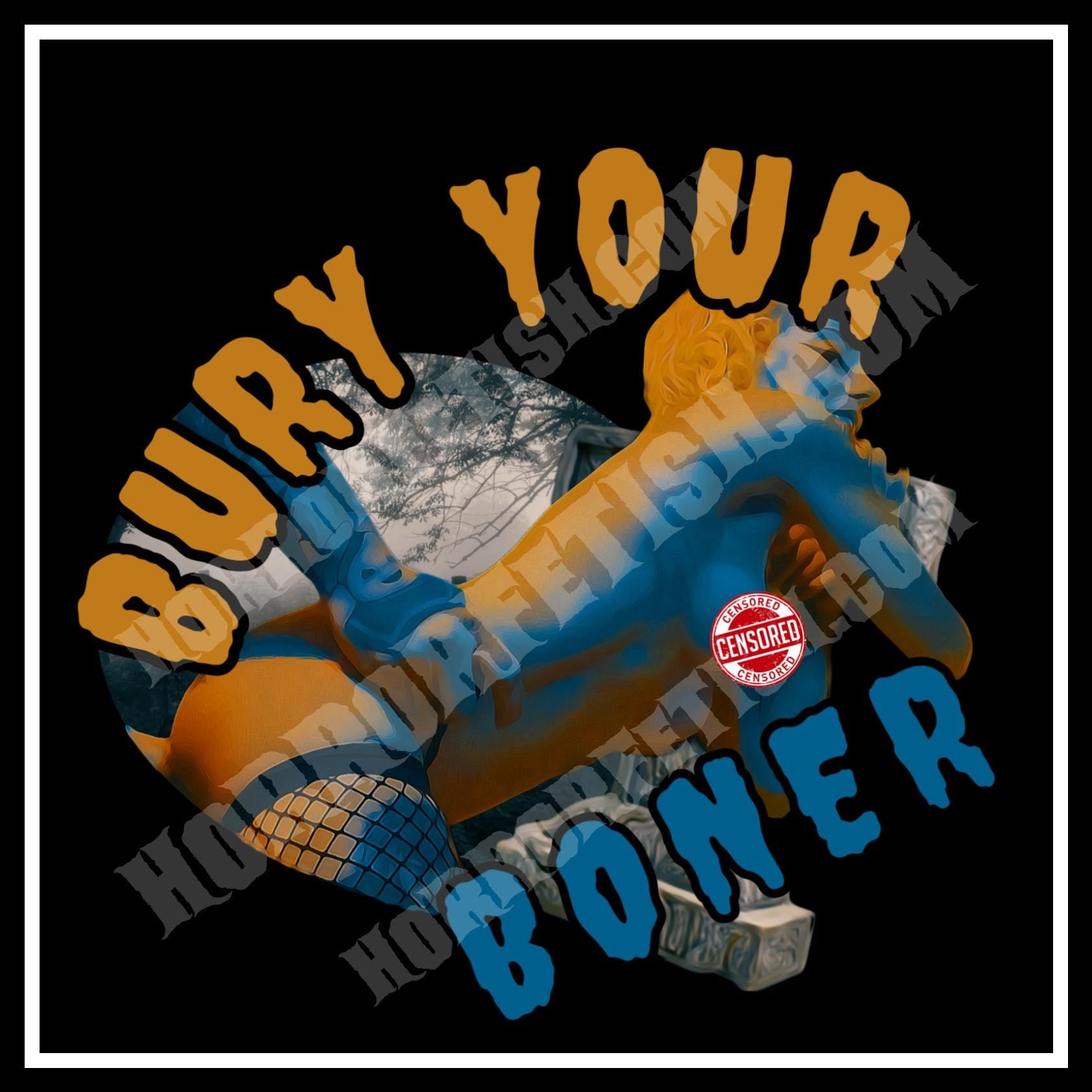 Bury Your Boner