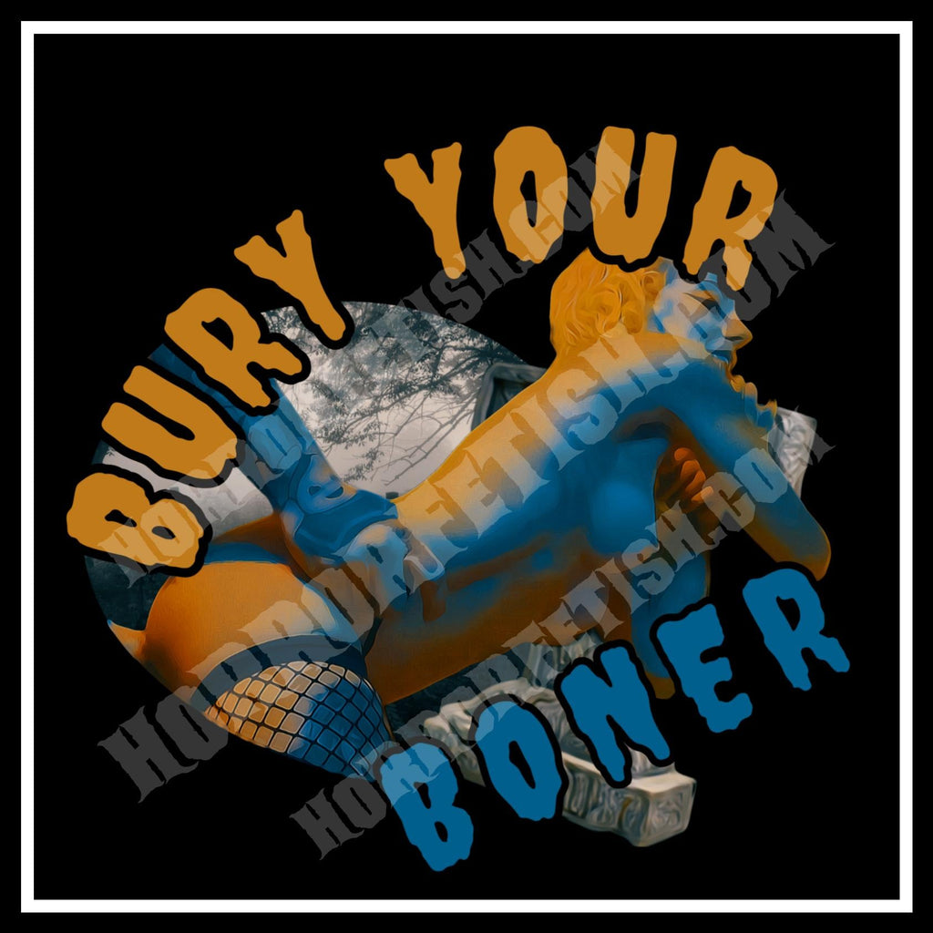 Bury Your Boner