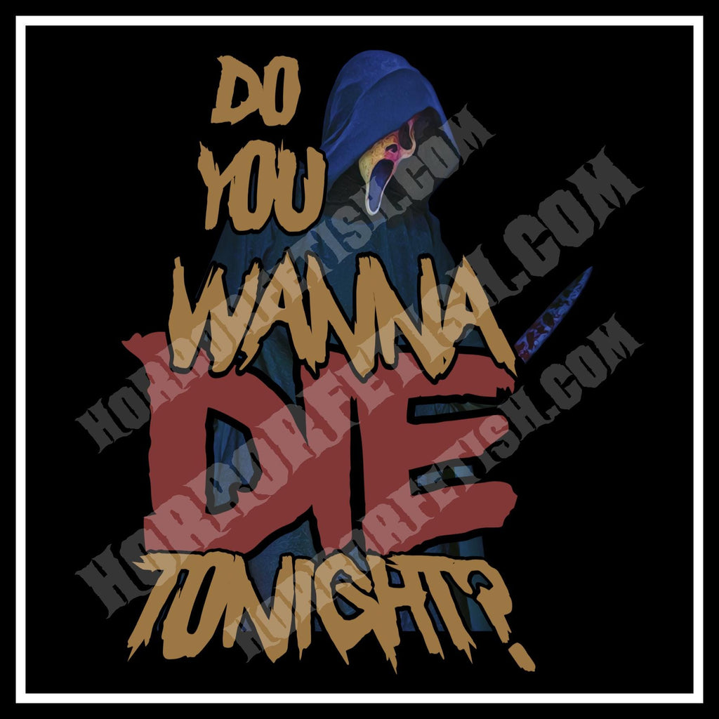 Wanna Die Tonight?