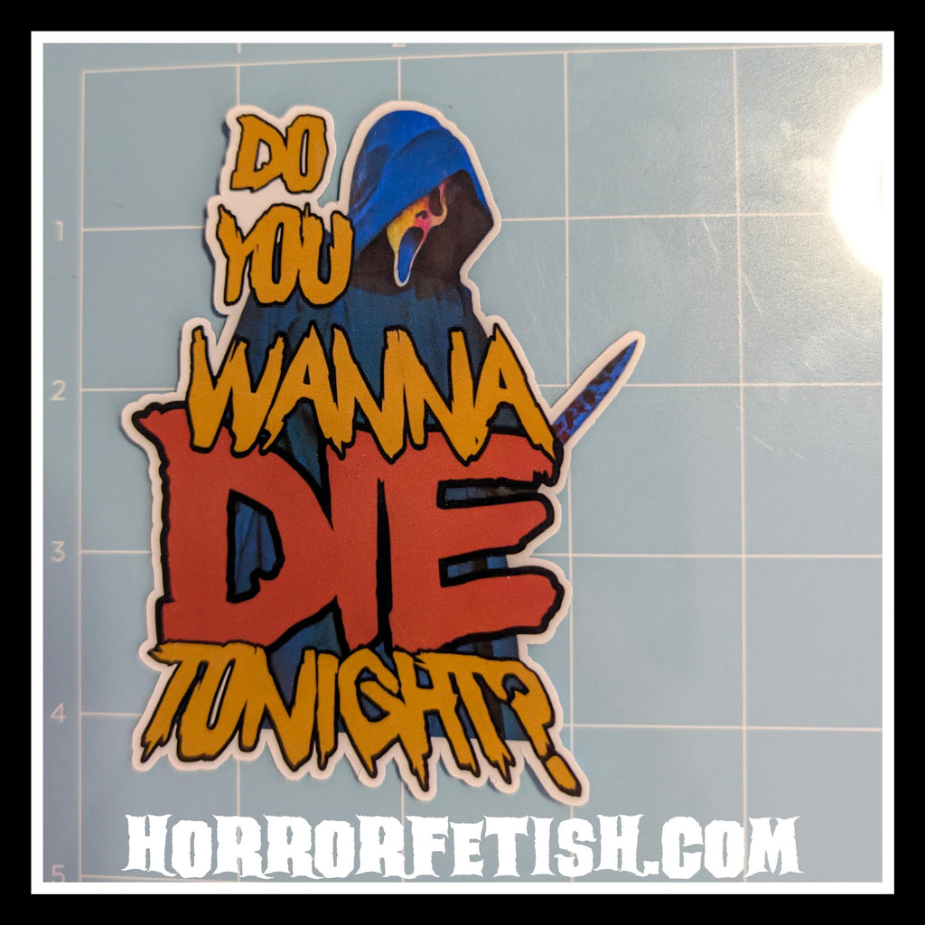 Wanna Die Tonight?