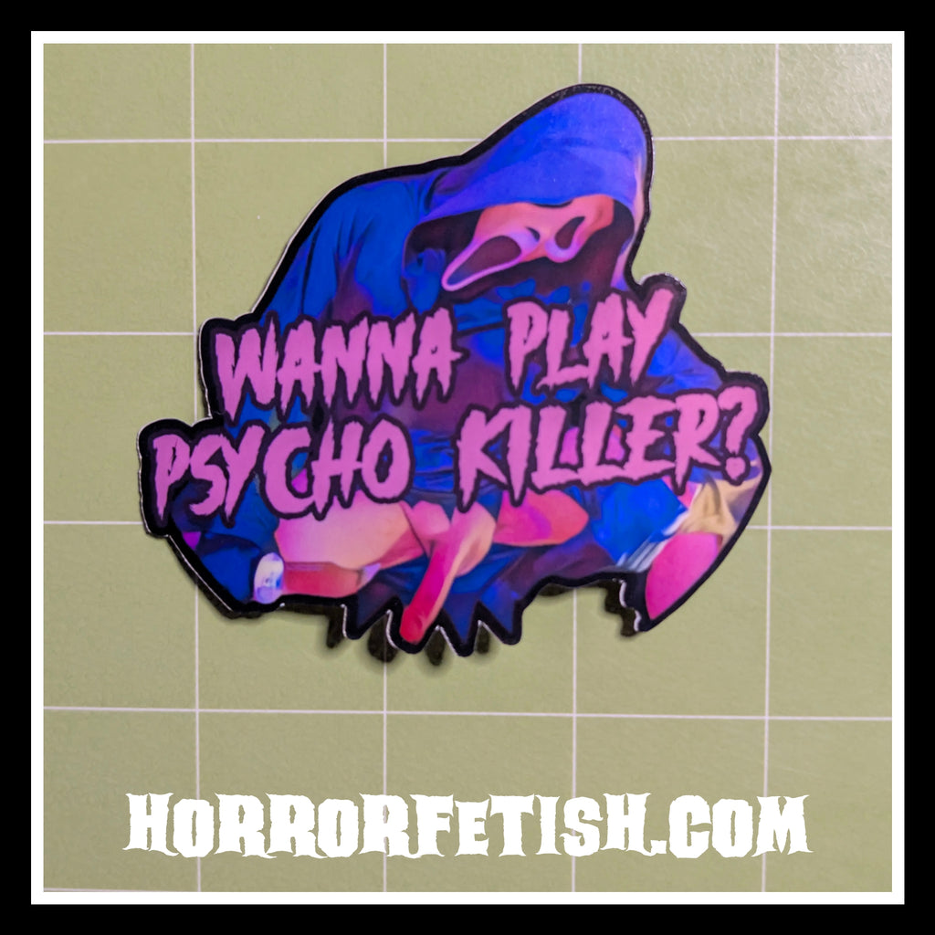 Wanna Play Psycho Killer?